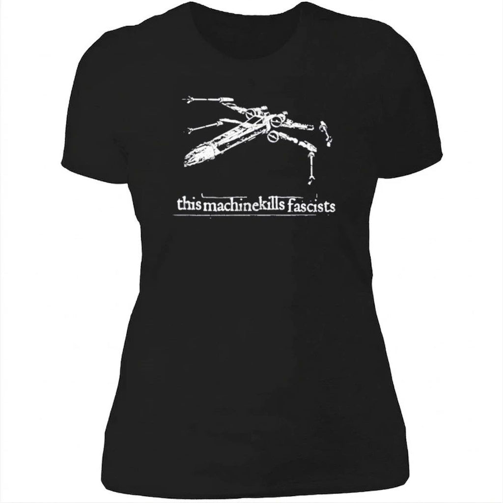 X-wing Starfighter This Machine Kills Fascists Shirt