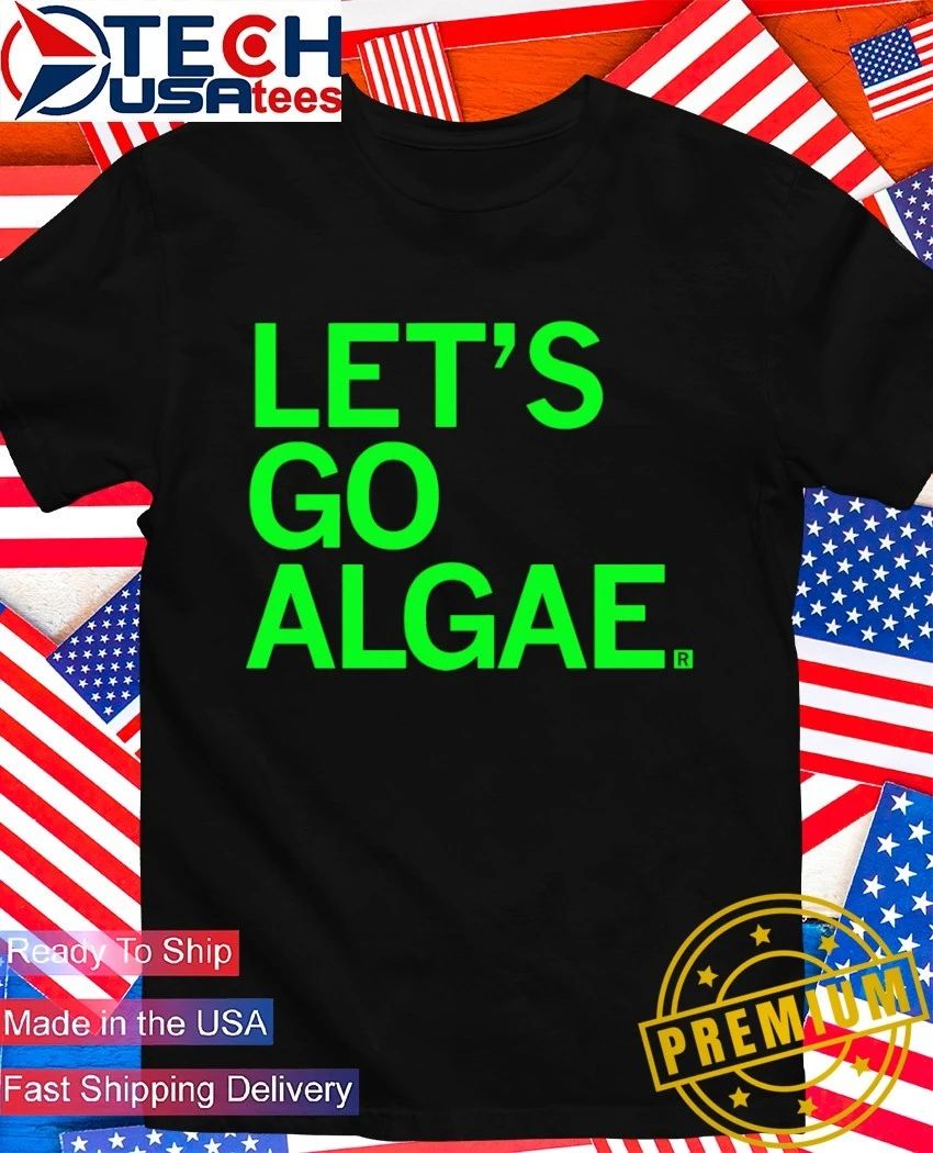 Let’s go Algae shirt