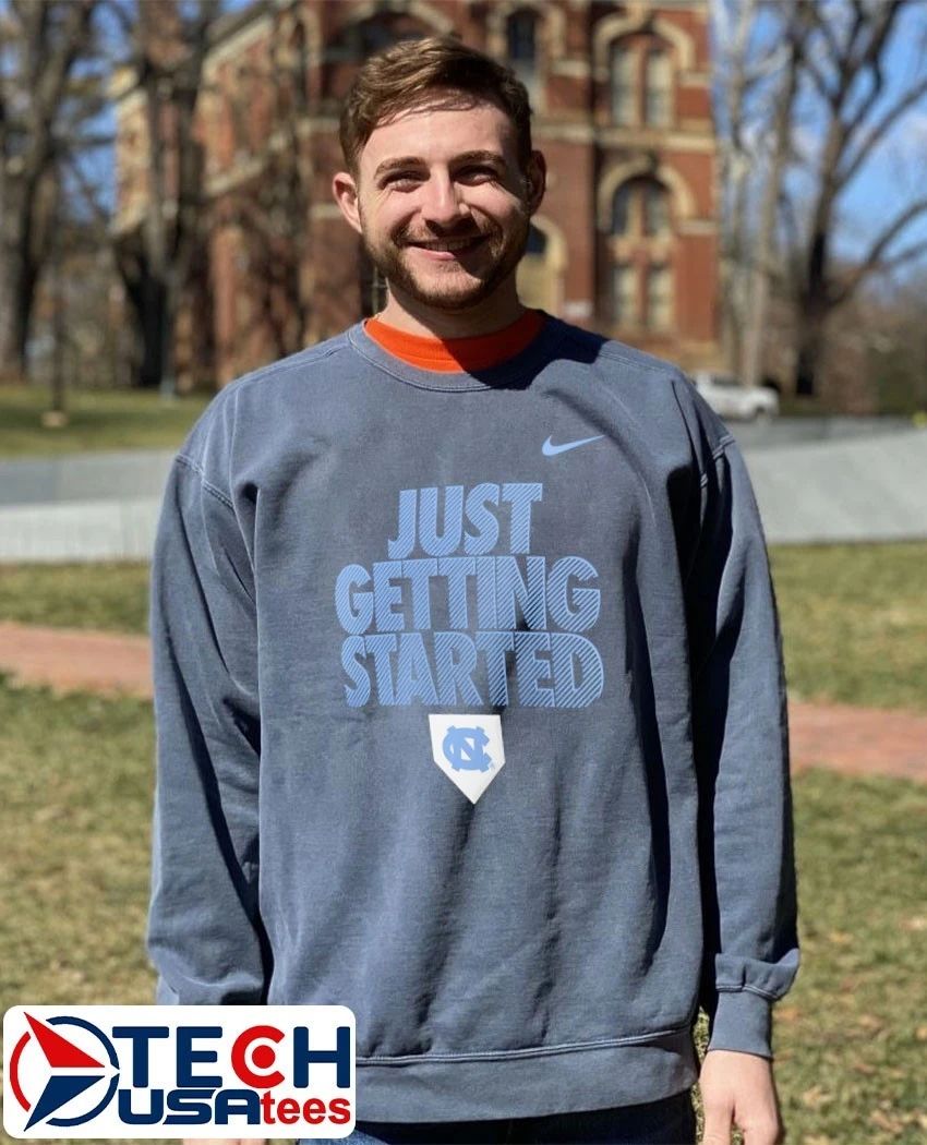 Just Getting Started North Carolina Tar Heels 2026 NCAA Baseball Men’s College World Series shirt