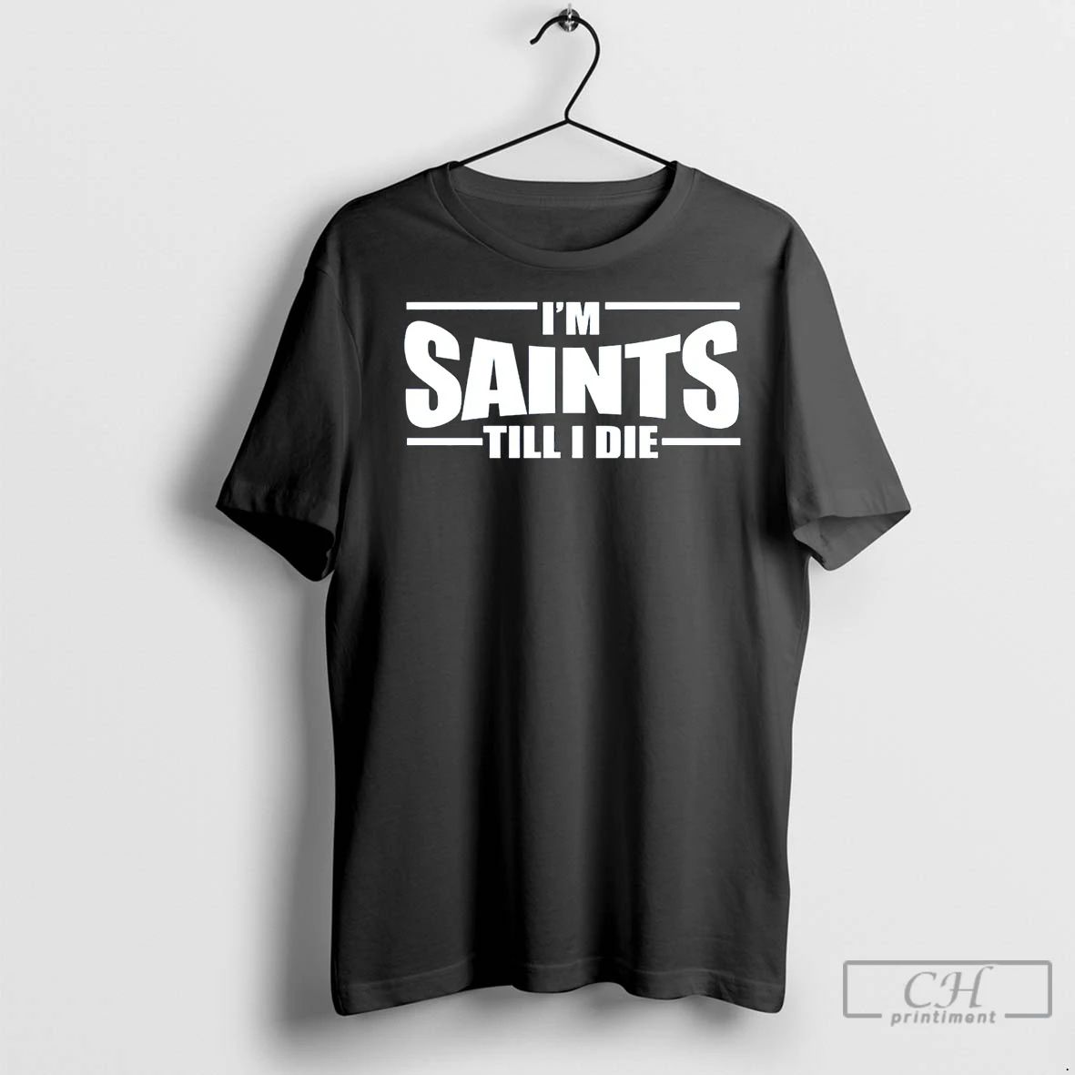 Classic Im Saints Till I Die