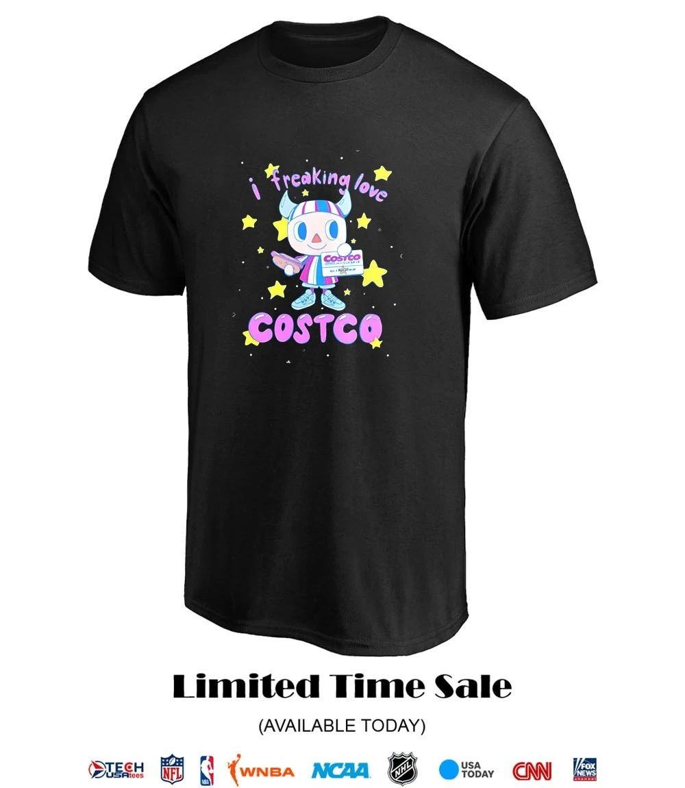 I freaking love Costco shirt