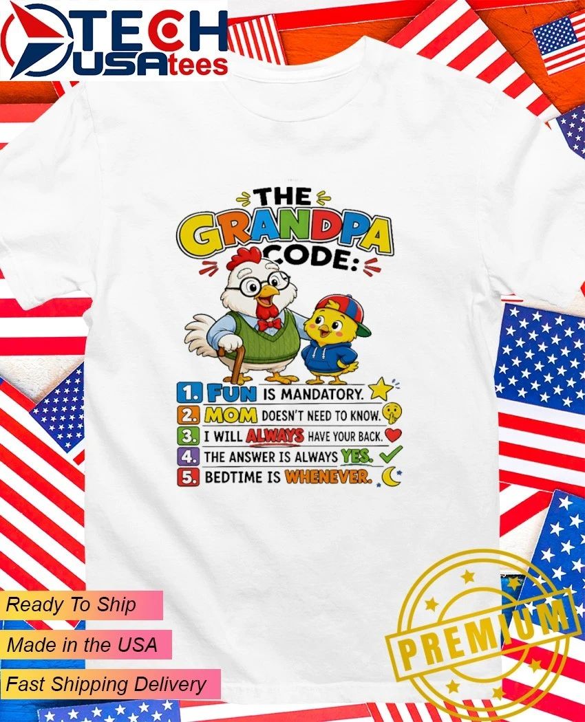 Chicken The Grandpa Code shirt