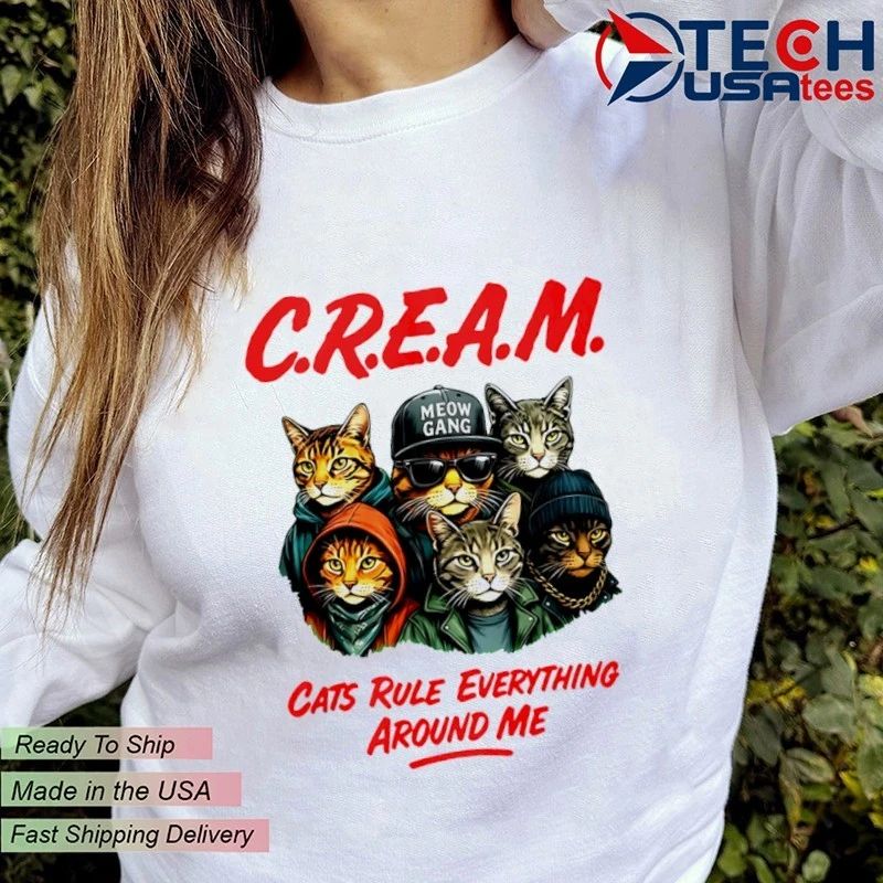 Meow Gang C.R.E.A.M. cats rule everything around me shirt