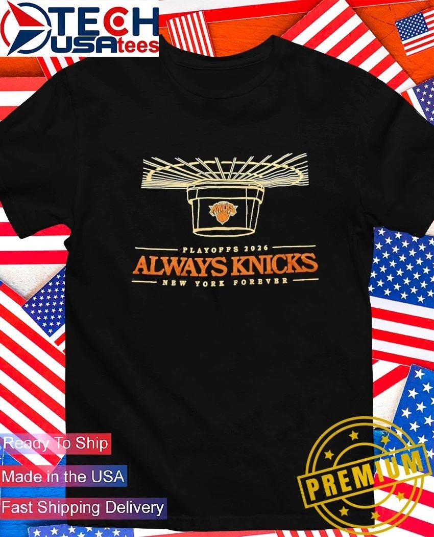 Playoffs 2026 Always Knicks New York Forever shirt