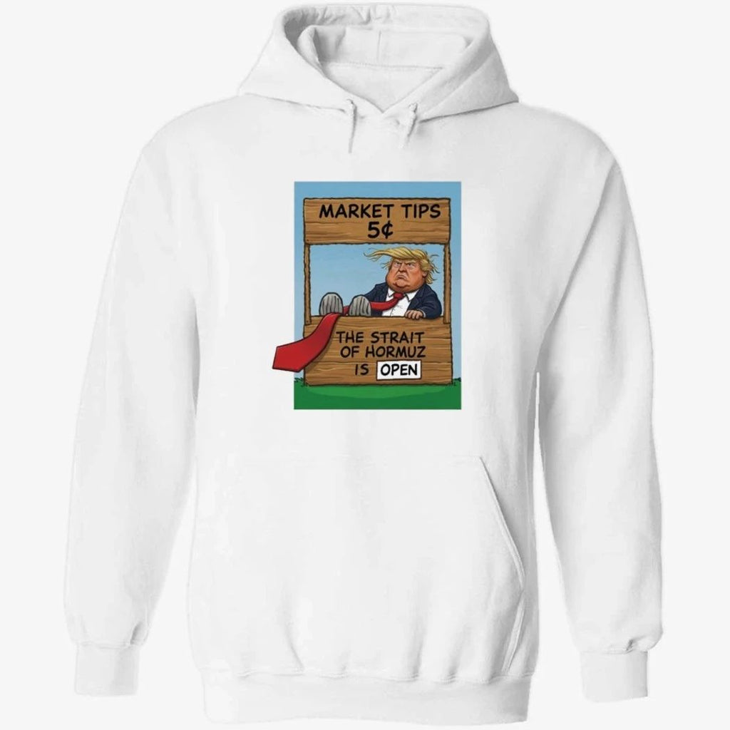 Market Tips 5¢ The Strait Of Hormuz Is Open Trump Parody Shirt