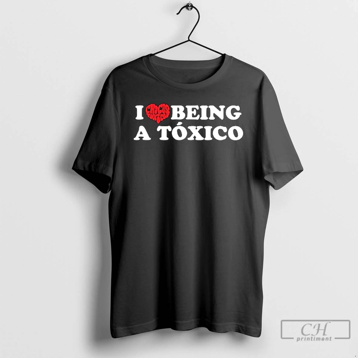 Classic I Love Chicos Toxicos Being A Toxico T Shirts