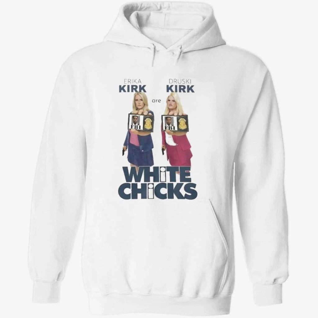 Erika Kirk Are Druski Kirk White Chicks Shirt