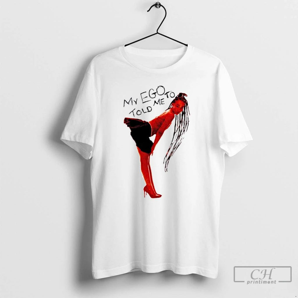 Classic My Ego Told Me To T Shirts