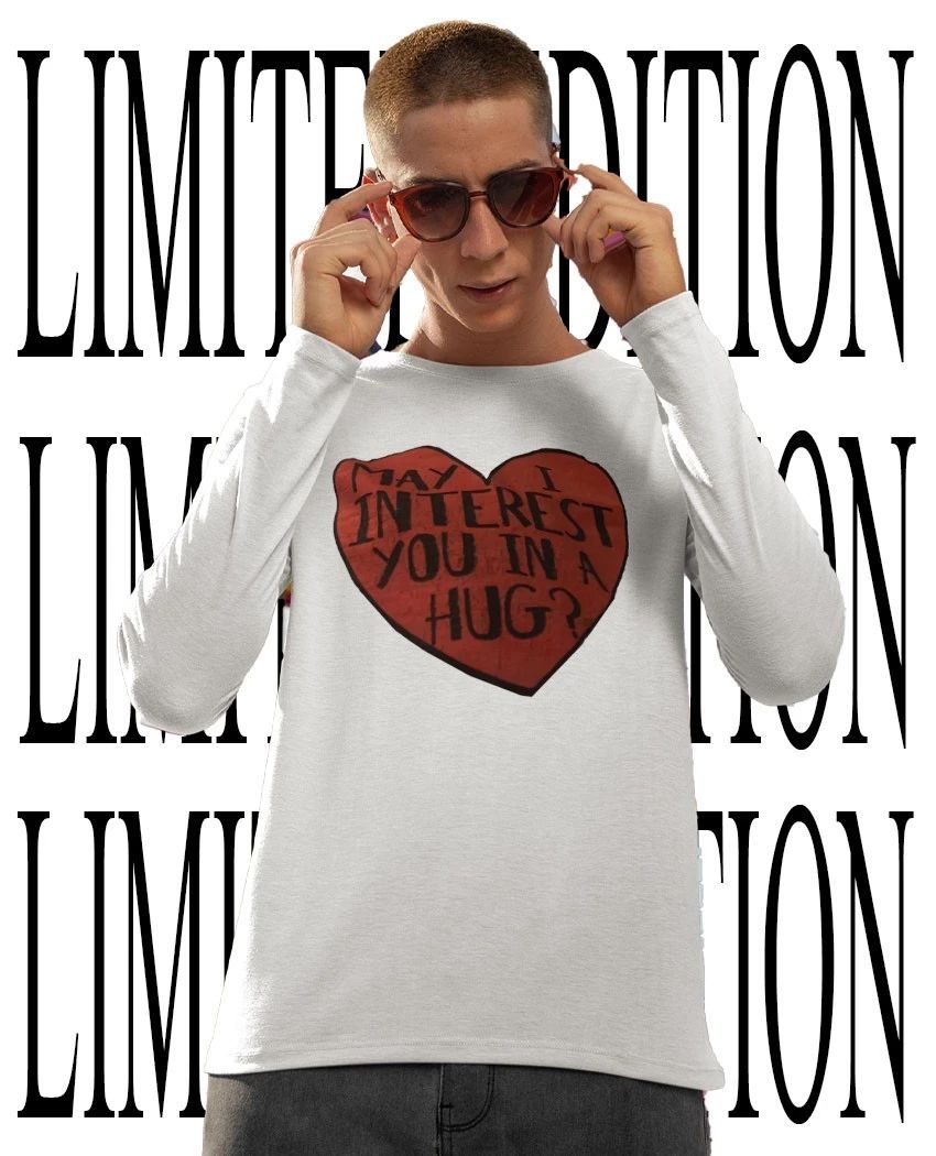 May I interest you in a hug shirt