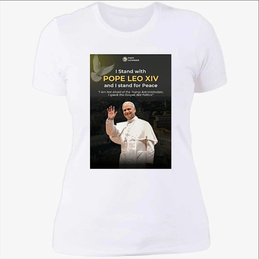 Pinoy Catholics I Stand With Pope Leo Xiv And I Stand For Peace I Am Not Afraid Of The Trump Administration Shirt