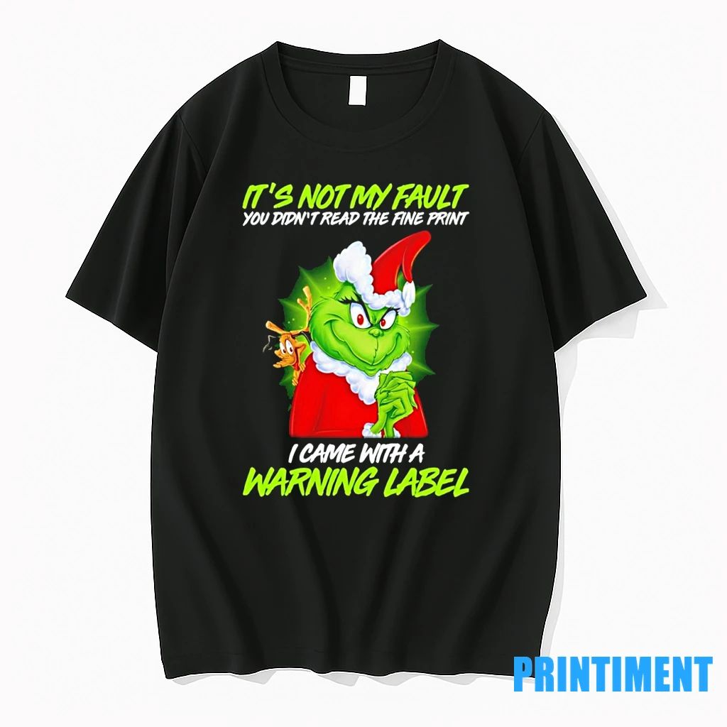 Grinch It Not My Fault Warning Label Tshirts Sweater