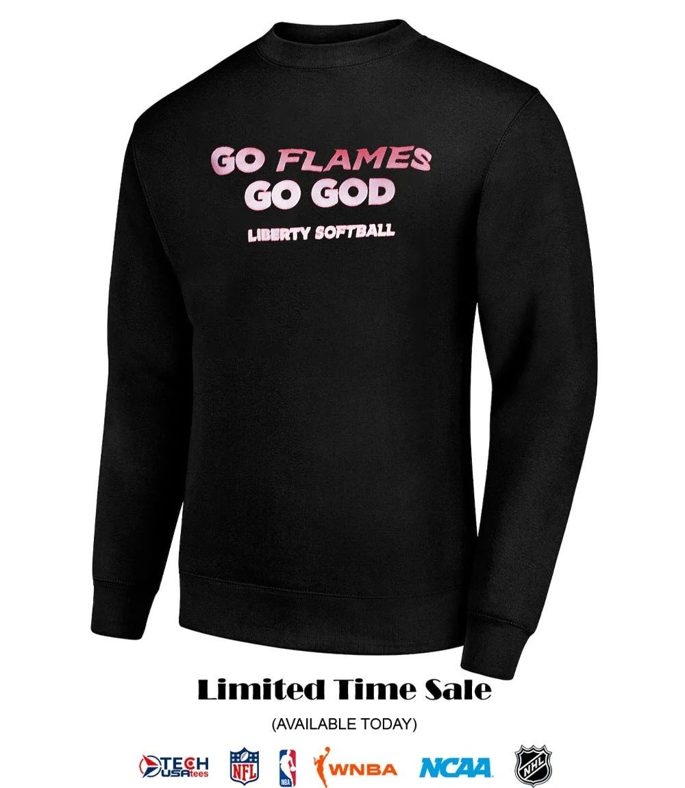Go Flames Go God Liberty Softball shirt