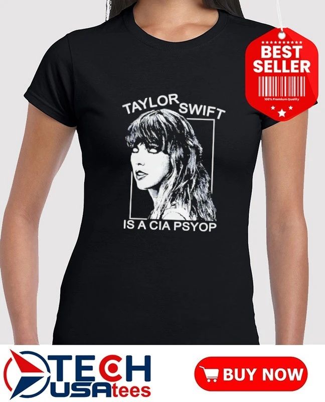 Taylor is a CIA Psyop shirt