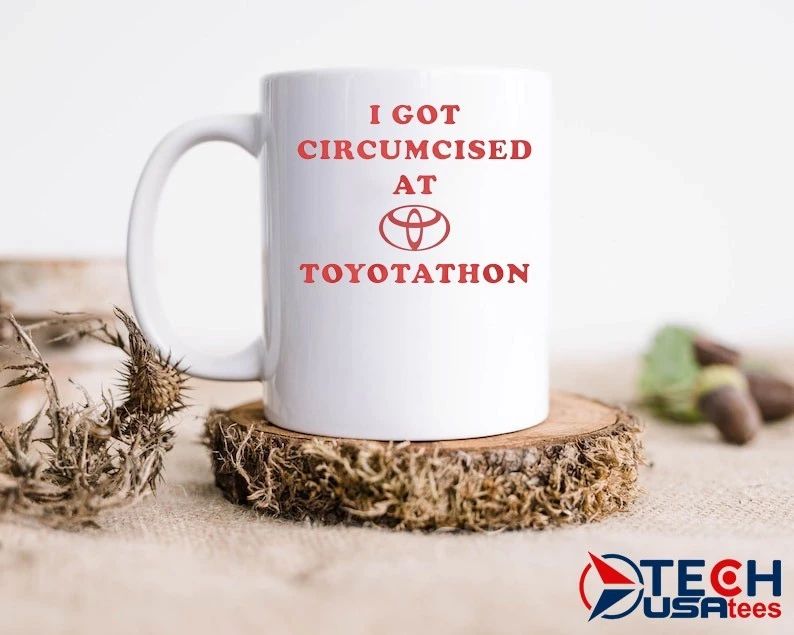 I got circumcised at Toyotathon logo shirt