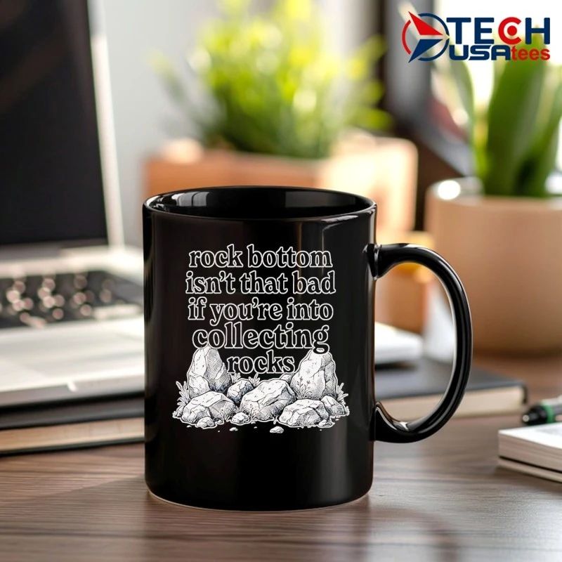 Rock bottom isn’t that bad if you’re into collecting rocks shirt