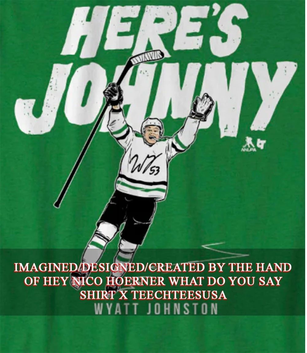 Here’s Johnny Dallas Stars Wyatt Johnston signature shirt