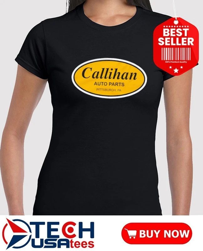 Callihan auto parts Pittsburgh PA logo shirt