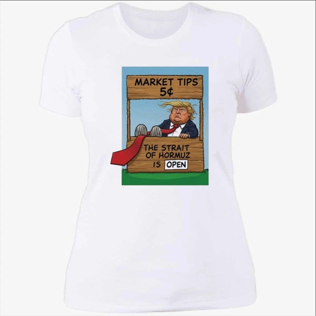 Market Tips 5¢ The Strait Of Hormuz Is Open Trump Parody Shirt