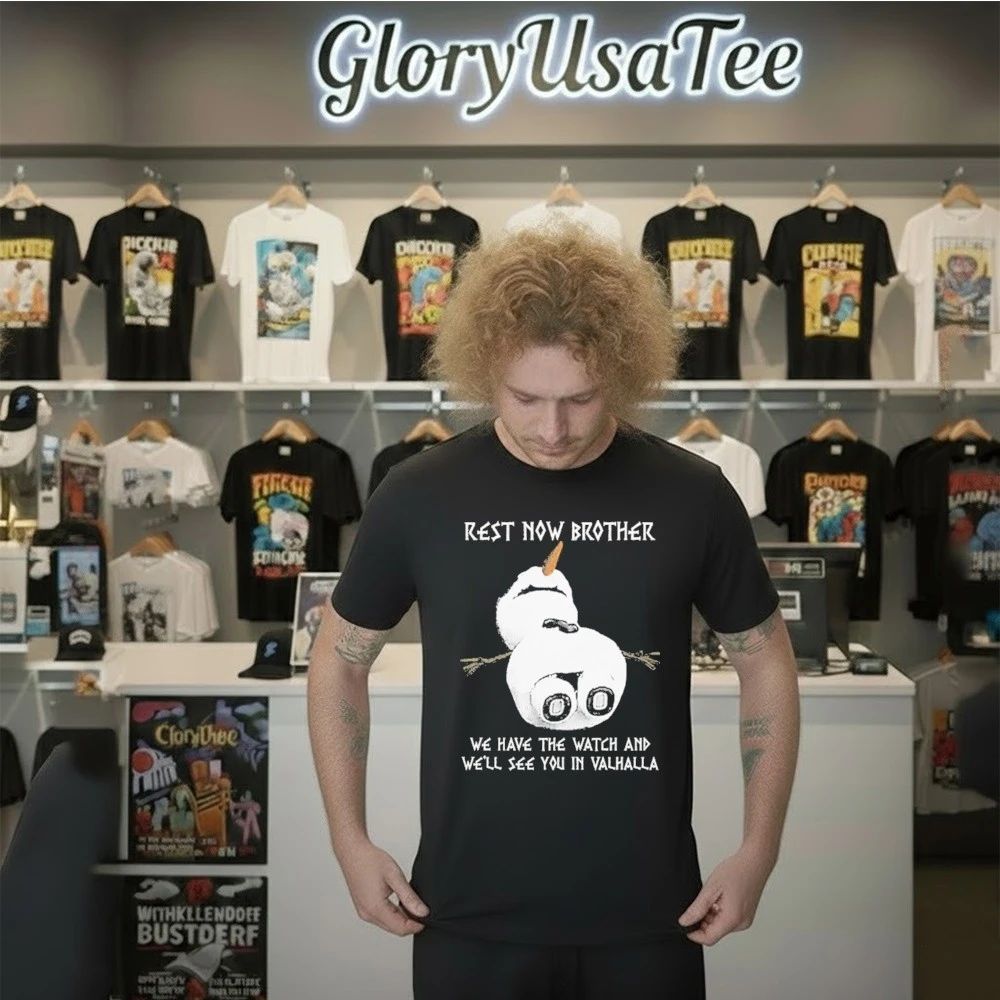 Rest Now Brother We Have The Watch And We’ll See You In Valhalla Shirt
