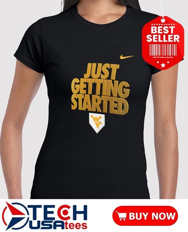 Just Getting Started West Virginia Mountaineers 2026 NCAA Baseball Men’s College World Series shirt