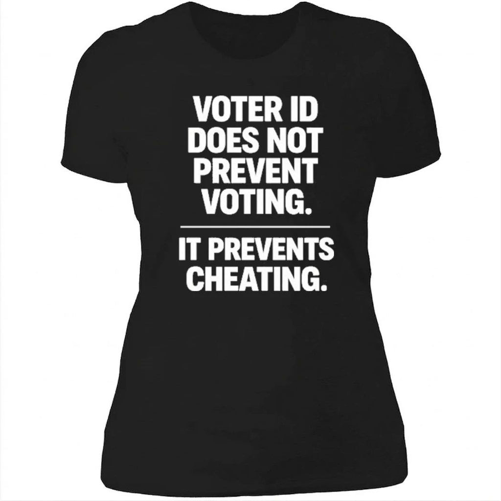 Voter ID Does Not Prevent Voting It Prevents Cheating Shirt