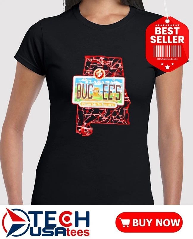 Buc-ee’s Alabama follow me to Buc-ee’s license plate shirt
