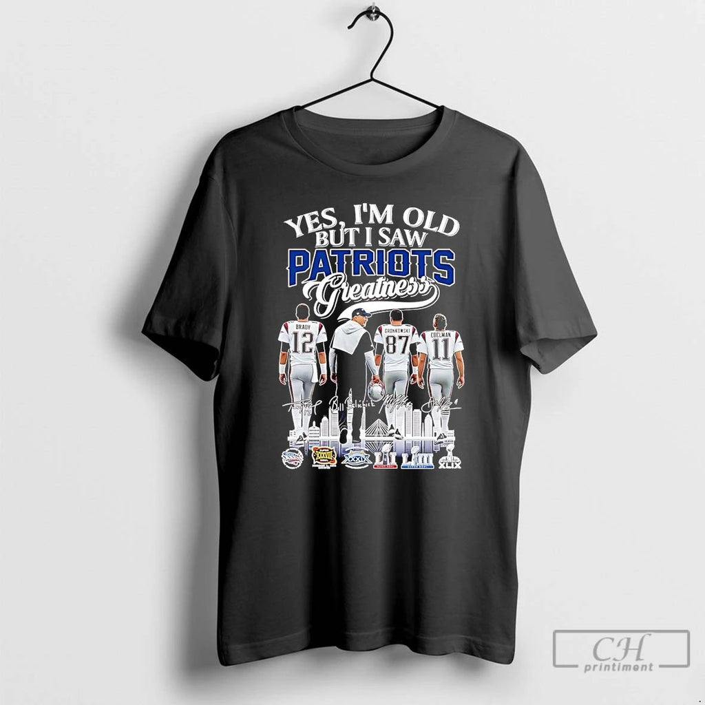 Classic Yes Im Old But I Saw Ne Patriots Greatness Signatures T Shirts