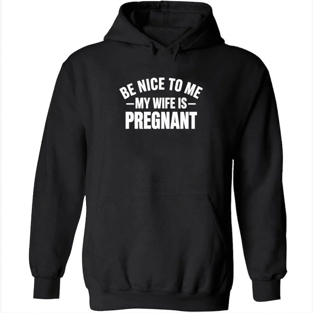 Montez Ford Be Nice To Me My Wife Is Pregnant Shirt