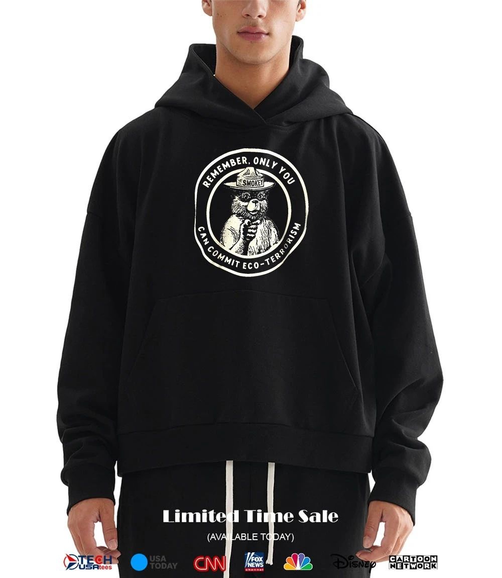 Smokey Bear remember only you can commit eco-terrorism shirt