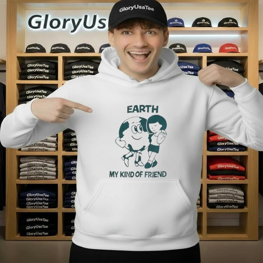 Earth My Kind of Friend Shirt