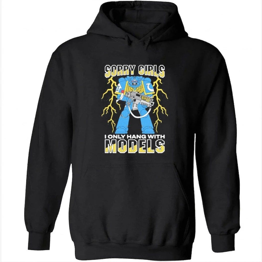 Sorry Girls I Only Hang With War Models Shirt