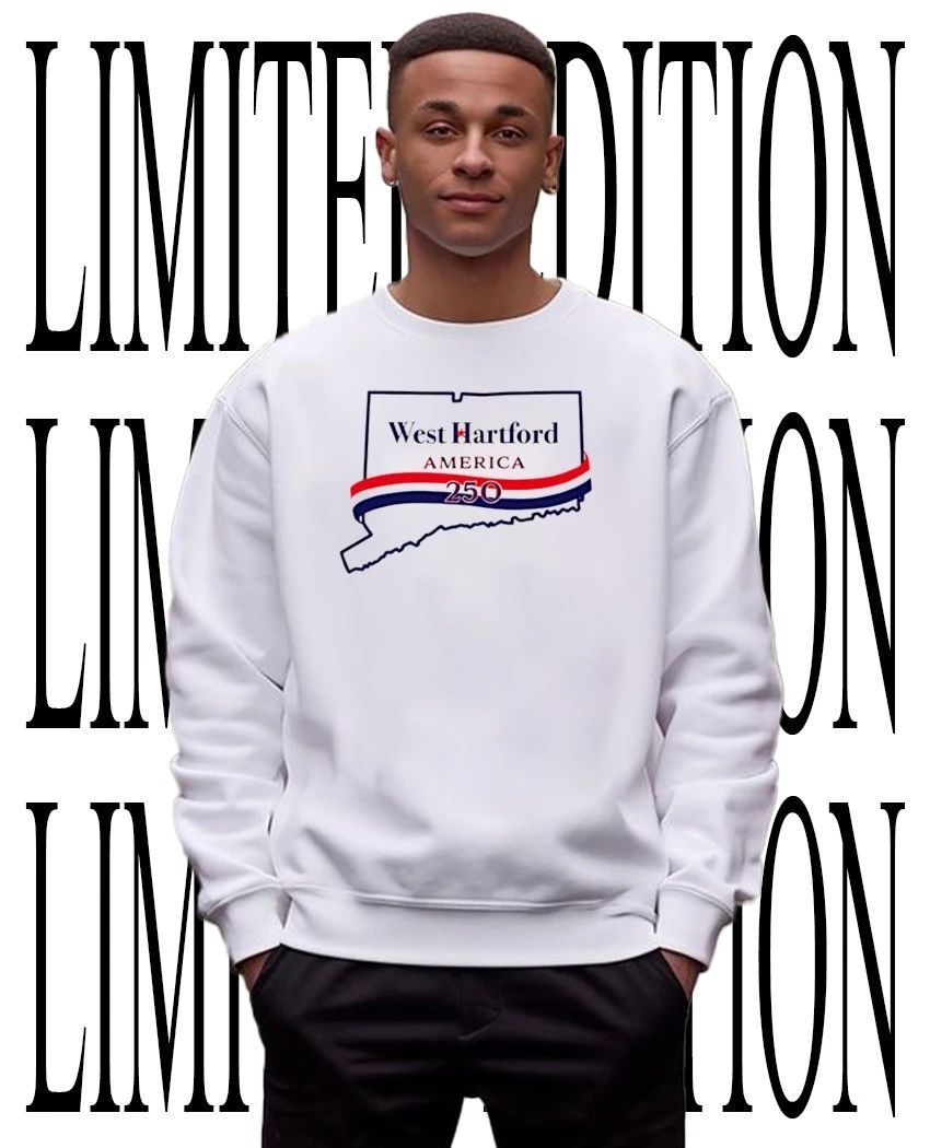 West Hartford America 250th Anniversary shirt