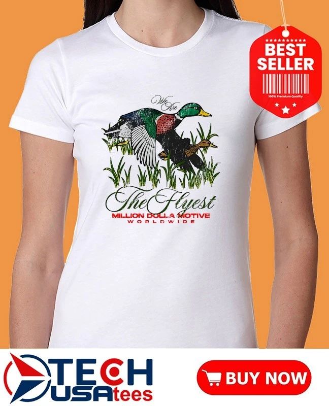 We are the Flyest Worldwide shirt