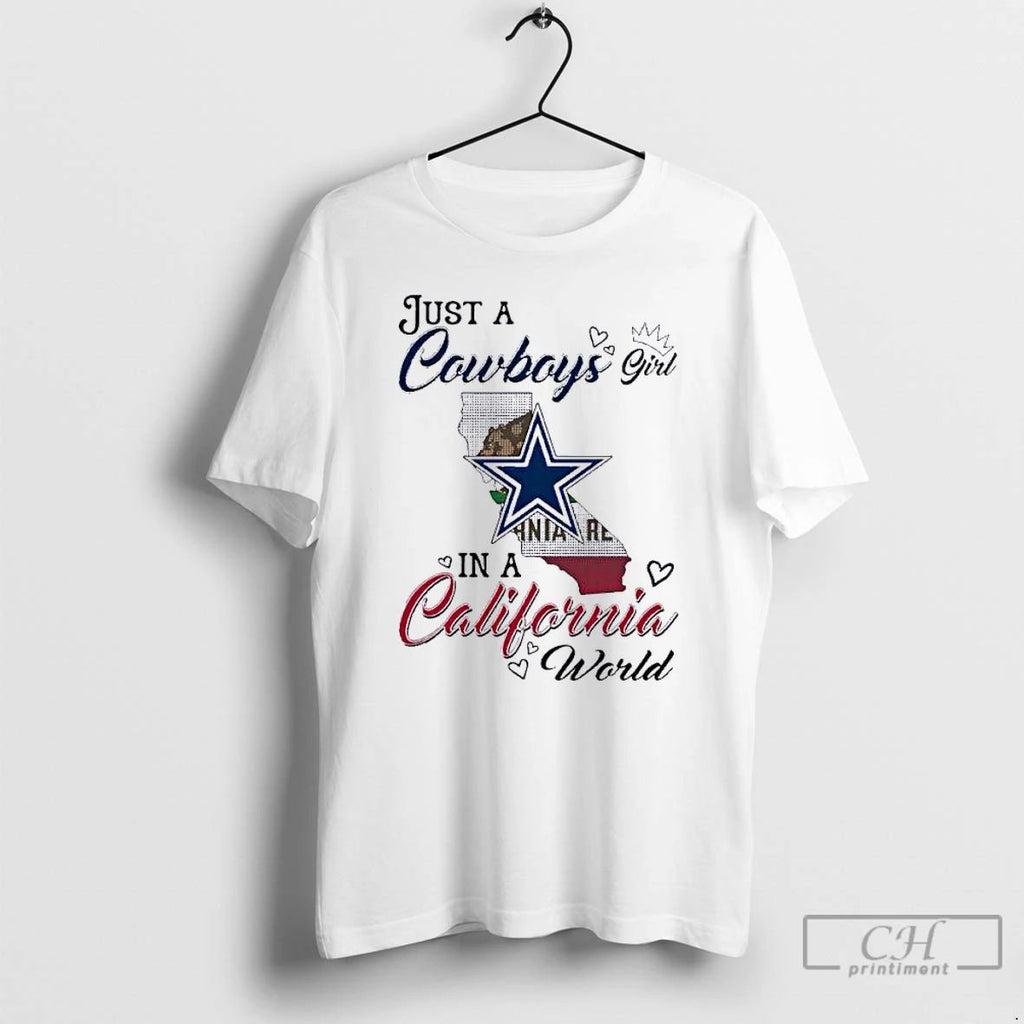 Classic Just A Dallas Cowboys Girl In A California World T Shirts