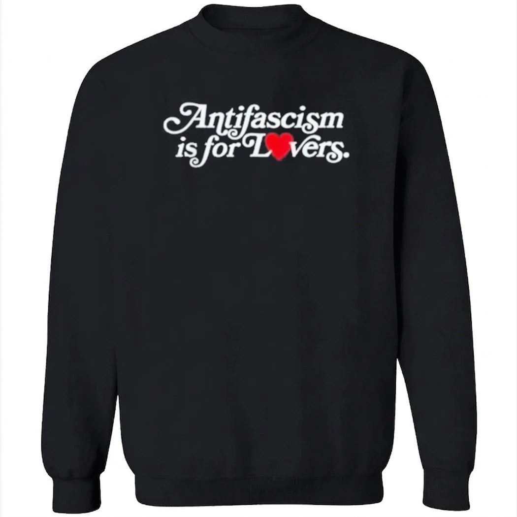 Antifascism Is For Lovers Shirt