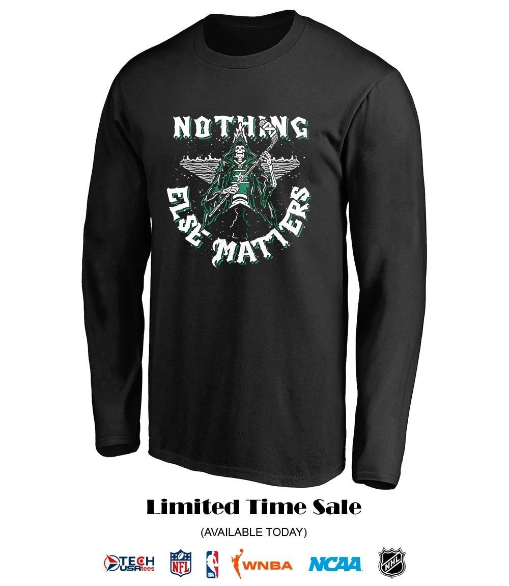 Nothing Else Matters Dallas Stars skeleton shirt