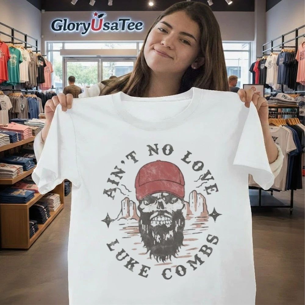 Luke Combs Aint No Love 2026 Shirt