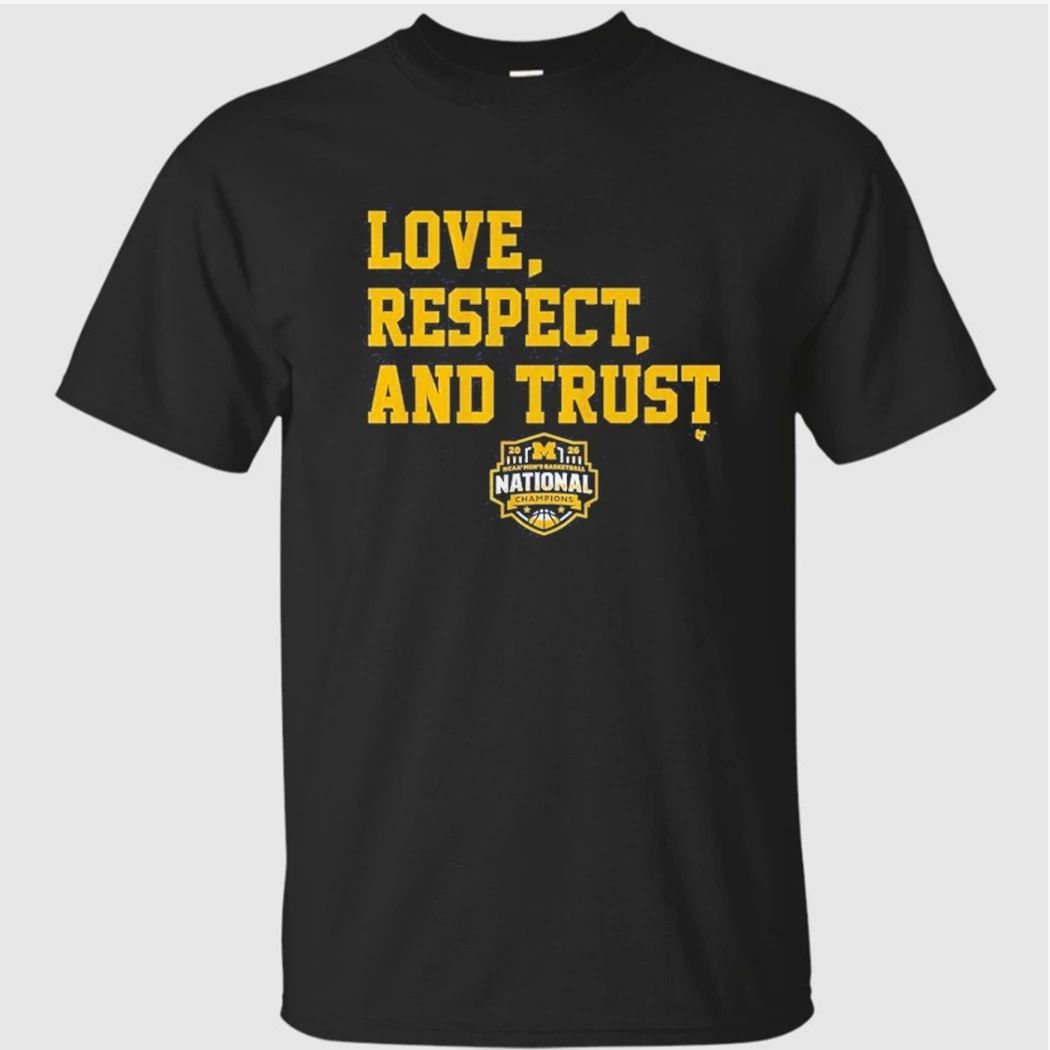 Michigan Wolverines MBB 2026 National Champions Love, Respect, and Trust Shirt