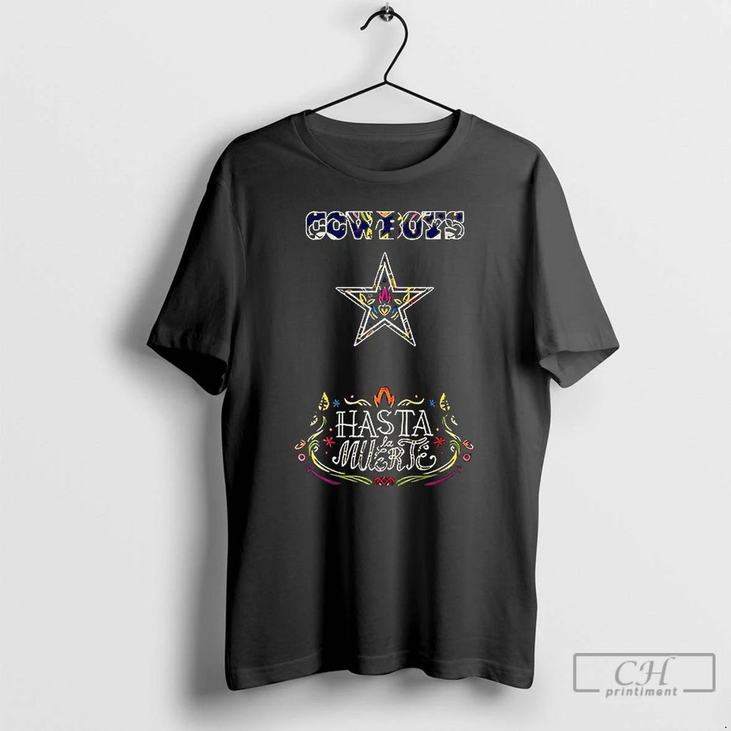 Classic Dallas Cowboys 2025 Hasta La Muerte T Shirts
