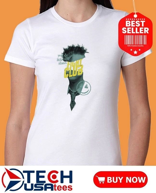 You do not talk about Fight Club shirt
