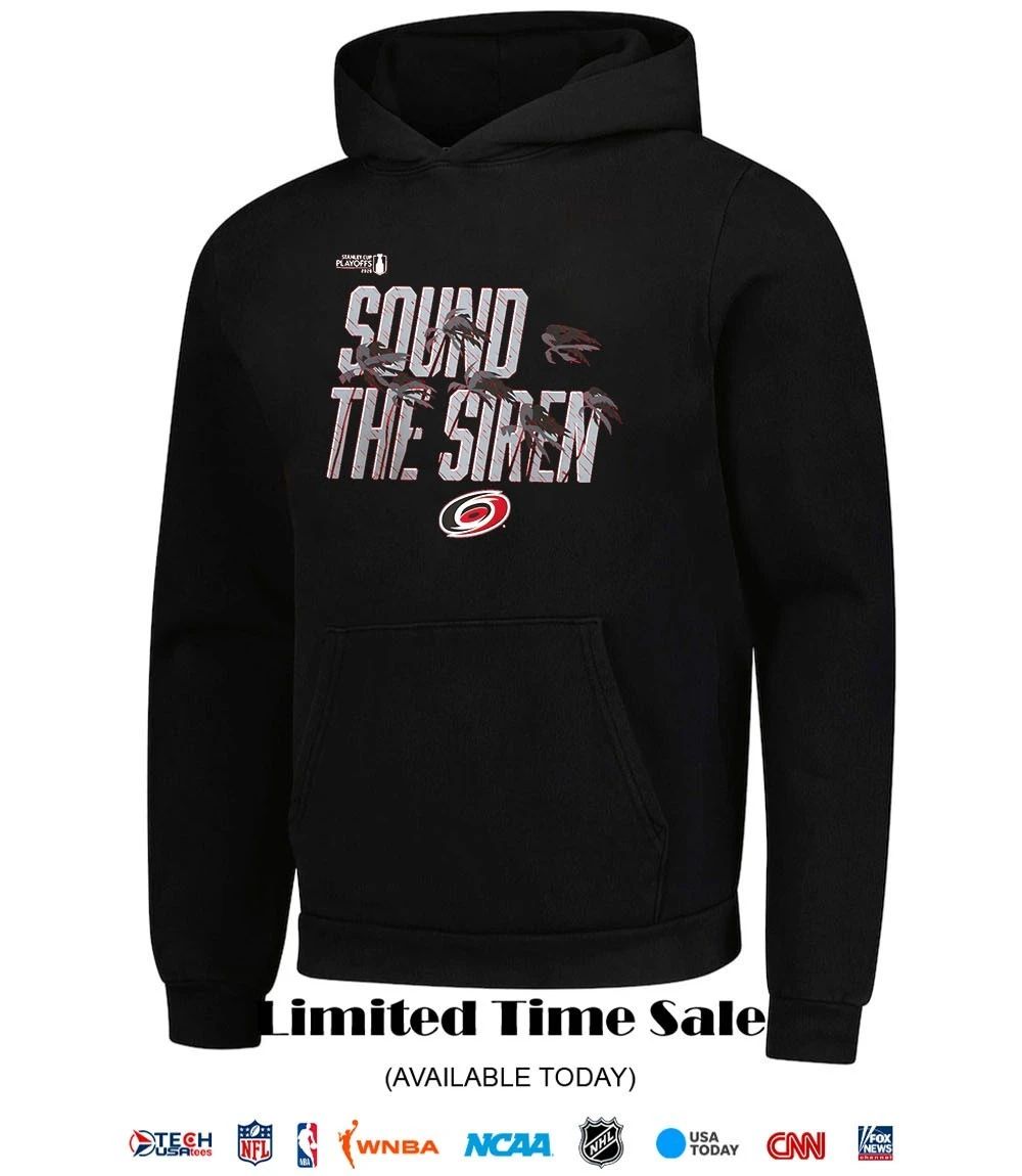 Sound The Siren Carolina Hurricanes 2026 Stanley Cup Playoffs Hometown slogan shirt