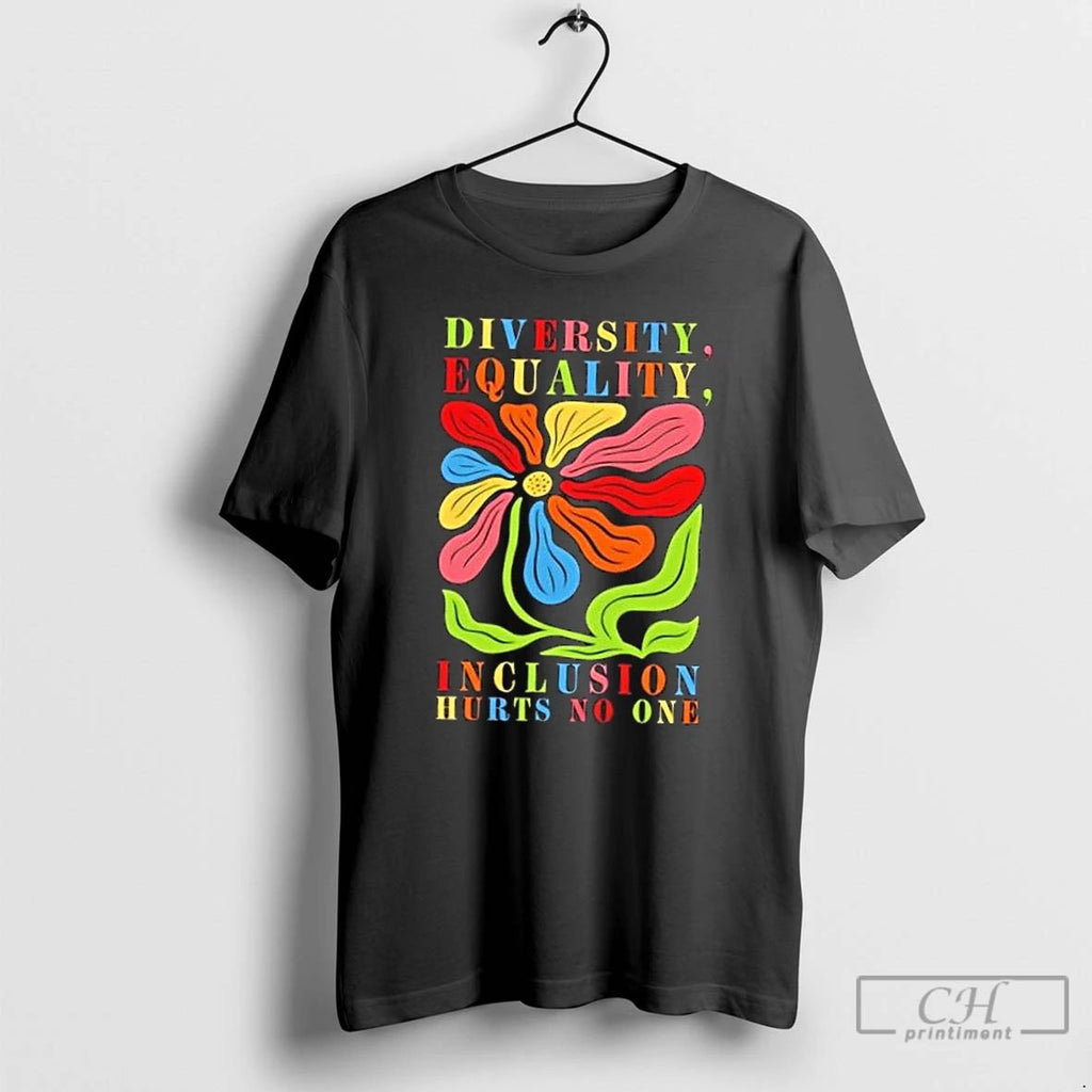 Classic Dei Diversity Equality Inclusion Hurts No One T Shirts