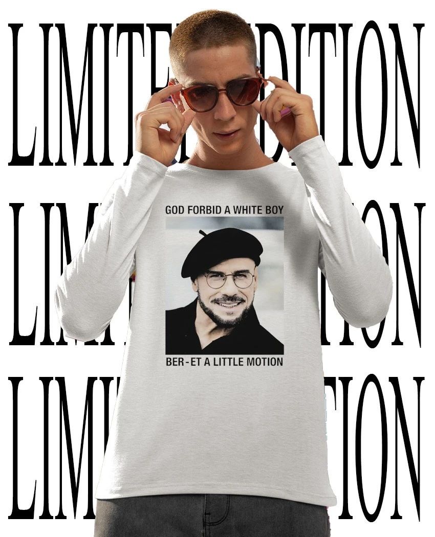 God forbid a white boy ber-et a little motion shirt
