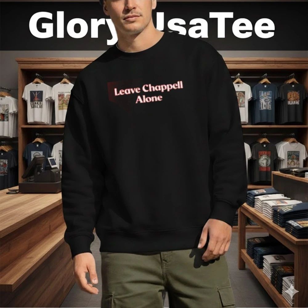Leave Chappell Alone Shirt