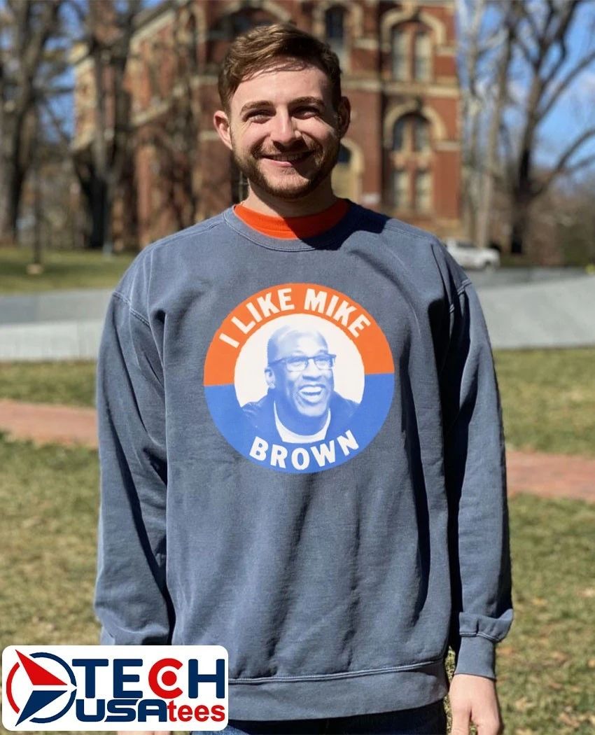 I like Mike Brown shirt