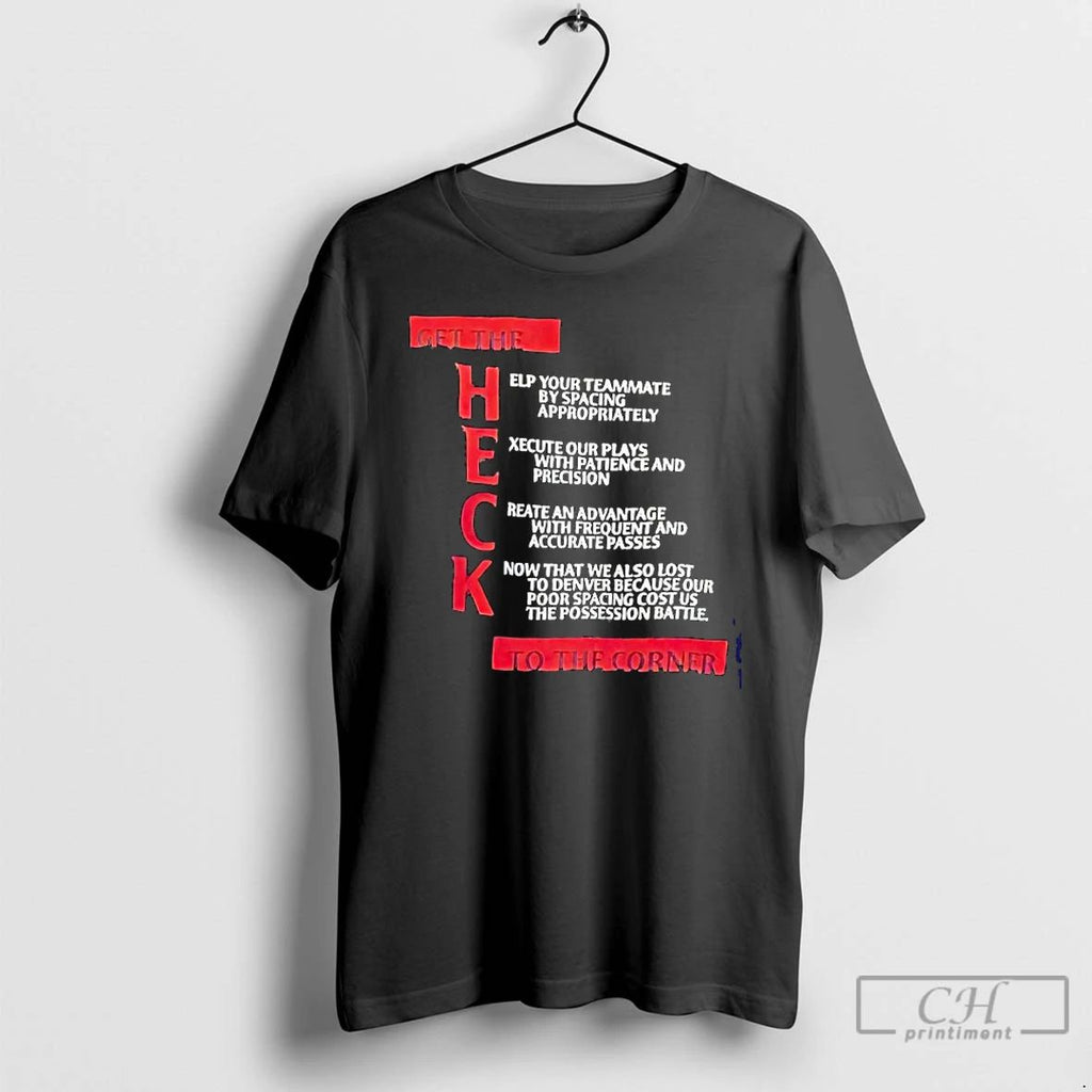 Classic Get The Heck To The Corner T Shirts