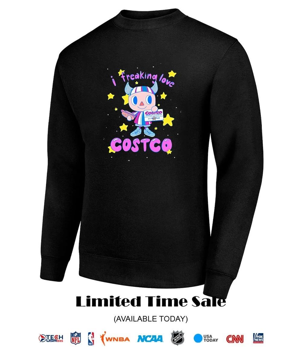 I freaking love Costco shirt