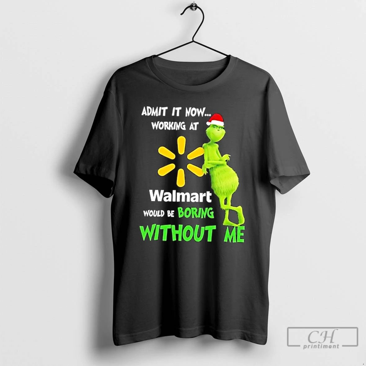 Classic Grinch Admit It Now Working At Walmart Would Be Boring Without Me Merry Christmas