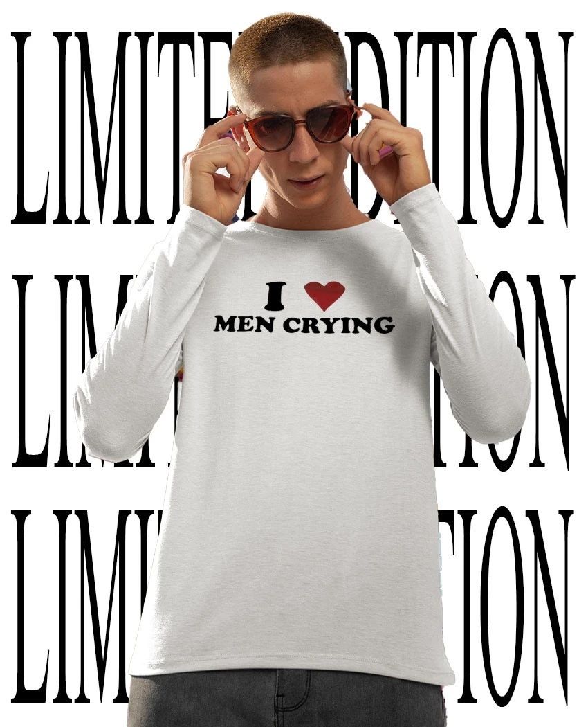 I love men crying shirt
