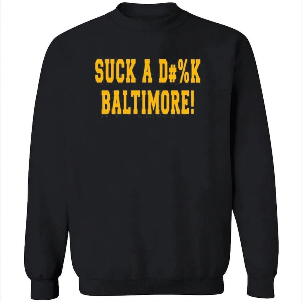 Suck A N D#%k Baltimore Shirt